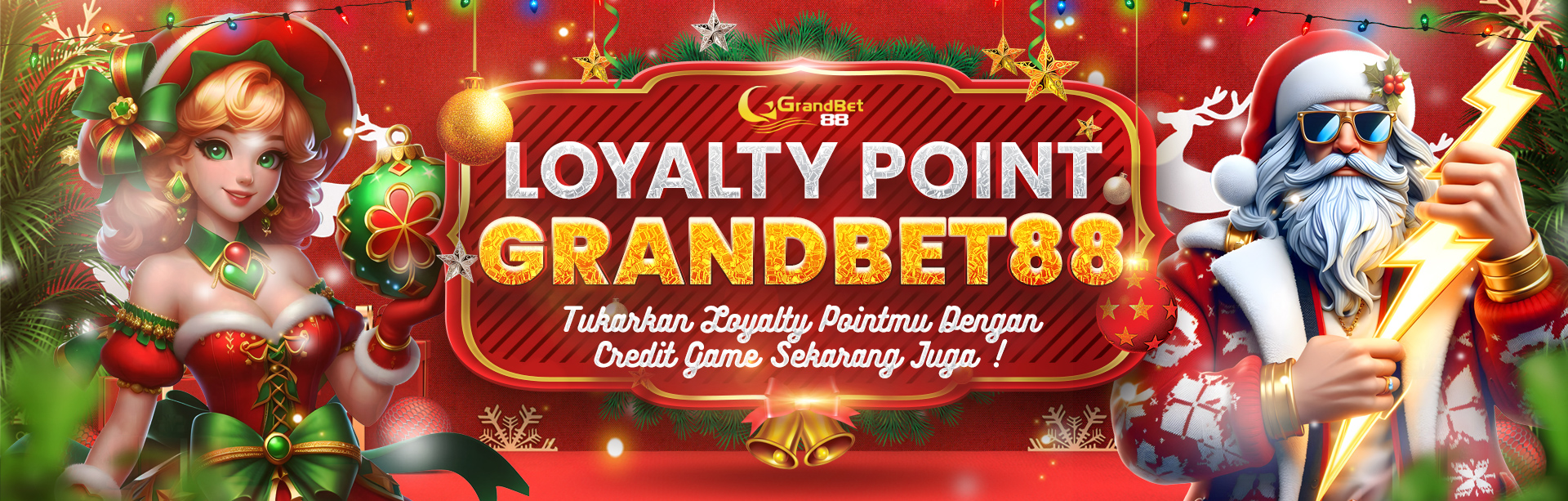 LOYALTY POINT GRANDBET88