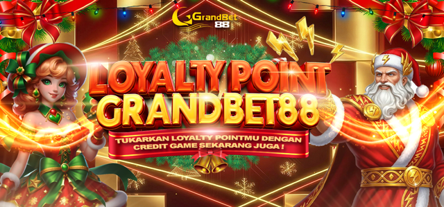 LOYALTY POINT GRANDBET88
